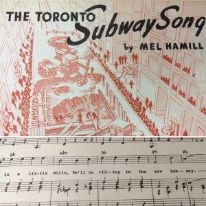 Compliation of sheet music with the cover image of subway construction on top with the title "the toronto subway song" and the lyrics "in a little while, weèll be riding the new subway"